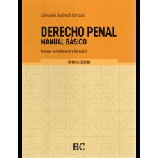 DERECHO PENAL - MANUAL BÁSICO (INCLUYE PARTE GENERAL Y ESPECIAL)